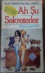 AH ŞU SEKRETERLER (MİZAHA ISIRICI BİR TAZELİK, HAFİF BİR CİNSELLİK KATIP DAHA DA BİBERLİ HALE GETİREN İKİ KADIN YAZARDAN)