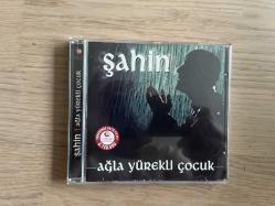 Şahin - Ağla Yürekli Çocuk CD