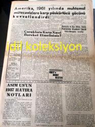 İSTANBUL VAKİT GAZETESİ YEREL TAŞRA BASINI ---6 Ocak 1962 Yıl :48 Sayı :13067--Milletvekili aylıklarını tespit  meselesi etrafında cereyan eden  hadiseler , Parlemento müzakerelerinde halk efkarının  kuvvetini  ve bir Anayasa mahkemesi lüzumunu  göstermiştir --İsmet İnönü ---İşçi Davası :Asım Us --1962 Berlin Meselesi -- 147 'lerle ilgili  hükümet tasarısı --1962 Senesine Ait İthalat  Programı Balkanlar Kurulunca Kabul Olunmuştur --1961 yılının dikkati çeken  olayları yazan :Kemal Akman --Müşterek Pazarda 2. Safha --Mükrimin Halil Hoca --İngilizlere Esir Düşen Bir Alman Pilot Nasıl Kaçmıştı --Tüccar Yeni yılda Bekledikleri  Temenniler 14 Nokta da Toplanıyor --Milli Eğitim Şurası Toplanıyor --Av Tüfeklerinin İadesi Emri Geldi  Yaban Domuzları  zararlı ve faydalı  tarafları  :Turhan  Tamerler --