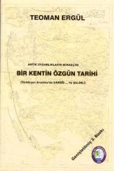 Antik Uygarlıkların Mirasçısı Bir Kentin Özgün Tarihi / Türkleşen Anadolu'da Sardes ve Salihli