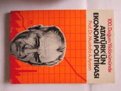 100. Doğum Yıldönümünde Atatürk'ün Ekonomi Politikası