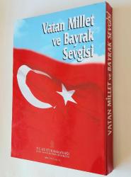 Vatan Millet ve Bayrak Sevgisi [İMZALI]