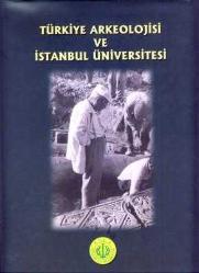 Türkiye Arkeolojisi ve İstanbul Üniversitesi (1932 - 1999)