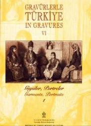 Gravürlerle Türkiye in Gravures, Giysiler, Portreler Cilt: 1 - 2 / Garnents, Portraits 1 - 2