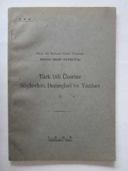 Türk Dil Kurumu Genel Yazmanı Hasan Reşit Tankut'un Türk Dili Üzerine Söylevleri, Demeçleri ve Yazıları