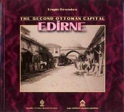 The Second Ottoman Capital Edirne / A Photographic History