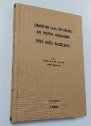 Türkiye'nin 1945'den Sonraki Dış Politika Gelişmeleri Orta Doğu Meseleleri [İMZALI]