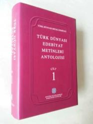 TÜRK DÜNYASI ORTAK EDEBİYATI  Türk Dünyası Edebiyat Metinleri Antolojisi, Cilt: 1