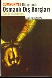 Cumhuriyet Döneminde Osmanlı Dış Borçları / DÜyun-u Umumiye