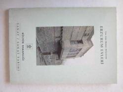 Türk İslam Mesken Mimarisinde Erzurum Evleri