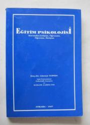 Eğitim Psikolojisi / Kuramlar, Gelişme, Öğrenme, Öğretme, İletişim