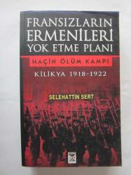 Fransızların Ermenileri Yok Etme Planı, Kilikya 1918-1922 / Haçin Ölüm Kampı