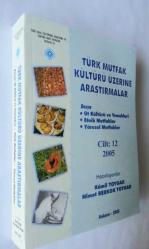 Türk Mutfak Kültürü Üzerine Araştırmalar 2005, Cilt: 12 / Dosya: Ot Kültürü ve Yemekleri, Etnik Mutfaklar, Yöresel Mutfaklar