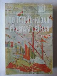 Tuhfetü'l-Kibar Fi Esfari'l - Bihar / Deniz Savaşları Hakkında Büyüklere Armağan