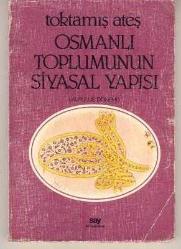 Osmanlı Toplumunun Siyasal Yapısı / (Kuruluş Dönemi)