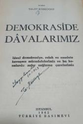 Demokraside Davalarımız [İMZALI] / İdeal Demokrasiye, Refah ve Saadete Kavuşma Mücadelelerimiz ve Bu Konlarda Zafer Sağlama Çaralerimiz