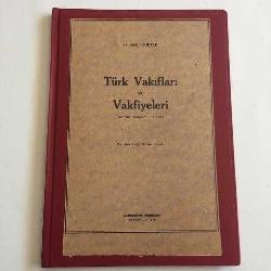 Türk Vakıfları ve Vakfiyeleri Üzerine Mücmel Bir Etüd