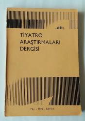 TİYATRO ARAŞTIRMALARI DERGİSİ Dil ve Tarih-Coğrafya Fakültesi Tiyatro Araştırmaları Enstitüsü / Tiyatro Bölümü, 1970 - 2008, Sayı: 1 - 27 [TAKIM]