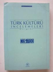 TÜRK KÜLTÜRÜ İNCELEMELERİ DERGİSİ / The Journal of Turkisch Cultural Studies, 2000 - 2014, Sayı: 1, 2, 6, 8, 9, 13, 15, 16, 17, 18, 19, 26, 31 [13 ADET]