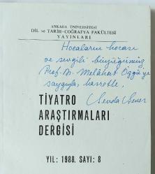 TİYATRO ARAŞTIRMALARI DERGİSİ Dil ve Tarih-Coğrafya Fakültesi Tiyatro Araştırmaları Enstitüsü / Tiyatro Bölümü Dergisi, 1988, Sayı: 8 [İMZALI]