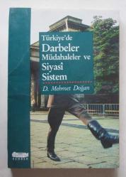 Türkiye'de Darbeler Müdahaleler ve Siyasi Sistem