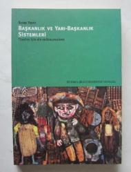 Başkanlık ve Yarı-Başkanlık Sistemleri / Türkiye İçin Bir Değerlendirme