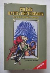Polisin Hatıra Defterinden / Yaşanmış Polisiye Olaylar