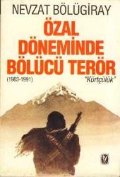 Özal Döneminde Bölücü Terör (1983-1991) / Kürtçülük