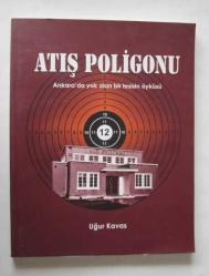 Atış Poligonu / Ankara'da Yok Olan Bir Tesisin Öyküsü