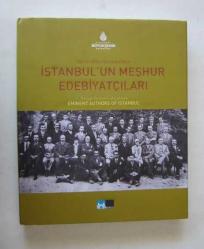 Bir Fotoğrafın Aynasında İstanbul'un Meşhur Edebiyatçıları / Through the Mirror of a Picture Eminent Authors of İstanbul