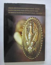 Polonya Cumhuriyeti Ankara Büyükelçiliği'nin Tarihi / Ambasada Rzeczypospolitej Polskiej w Ankarze - Historia / The Embassy of the Republic of Poland in Ankara - The History