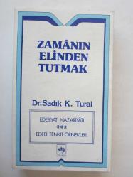 Zamanın Elinden Tutmak [İMZALI] / Edebiyat Nazariyatı, Edebi Tenkit Örnekleri