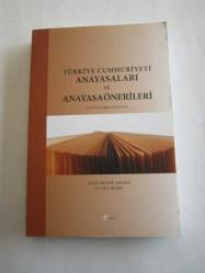 Türkiye Cumhuriyeti Anayasaları ve Anayasa Önerileri Madde Karşılaştırmalı