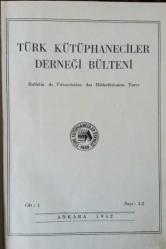 TÜRK KÜTÜPHANECİLER DERNEĞİ BÜLTENİ / TÜRK KÜTÜPHANECİLİĞİ, 1952 - 2018, Cilt: 1 - 35 / 1- 31 [163 ADET]