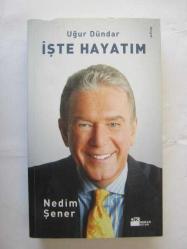 Uğur Dündar İşte Hayatım