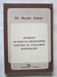 İktisadi ve Sosyal Bilimlerde Yöntem ve Yaklaşım Sorunları