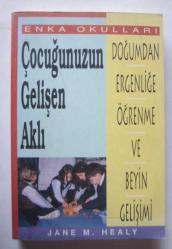 Çocuğunuzun Gelişen Aklı / Doğumdan Ergenliğe Öğrenme ve Beyin Gelişimi