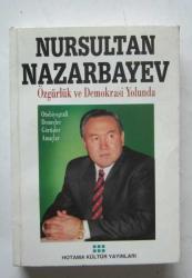 Nursultan Nazarbayev Özgürlük ve Demokrasi Yolunda [İMZALI] / Otobiyografi, Demeçler, Görüşler, Amaçlar