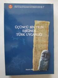 Üçüncü Bin Yılın Eşiğinde Türk Uygarlığı Dünü - Bugünü Yarını Kongre Bildirileri 2-3 Ekim 2000, Bişkek