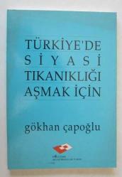 Türkiye'de Siyasi Tıkanıklığı Aşmak İçin