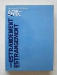 Praca I Wypoczynek / Labour & Leisure / Estrangemenet / Estrangement