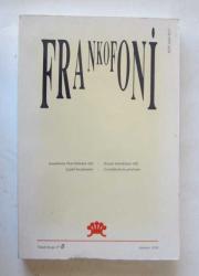 FRANKOFONİ Fransız Dili Edebiyatı ve Araştırmaları Ortak Kitabı, 1996 - 2016, Sayı: 8, 23, 25, 28 [4 ADET] / Revue d'etudes et Recherches Francophones