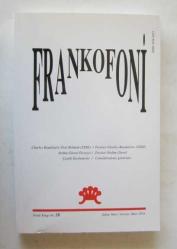 FRANKOFONİ Fransız Dili Edebiyatı ve Araştırmaları Ortak Kitabı, 1996 - 2016, Sayı: 8, 23, 25, 28 [4 ADET] / Revue d'etudes et Recherches Francophones