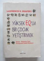 Yüksek EQ'lu Bir Çocuk Yetiştirmek / Anne Babalar İçin Duygusal Zeka Rehberi