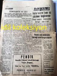 İSTANBUL ÖZ HAKİKAT GAZETESİ YEREL TAŞRA BASINI --10 Eylül 1963 Sayı :1454 Yıl :5 --Atatürk ilkokulunun temel atma  töreni cumartesiye yapılıyor   --20 Esnafa ceza kesildi --Tuzlalıların Tapu İşi  Çözüme Bağlanıyor --Pendik Eski Muharipler  Derneği Yarın Kongre  Yapıyor --Para kazanmak suç mu ? Turgut  Kazan --Bir milyon dört yüz  bin kişi  verem testinden geçti --Roman :Prenses  Ayla :Nursu  Marmara --Panik  :  Çetin Altan --Kadınlar köşesi :Renkler ve Karakteriniz   :Ayşe Deniz --Türkiye - Almanya Mili Maçını  Onbinden Fazla  Türk  Takip Edecek --