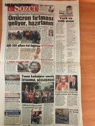 Sözcü Gazetesi, 23 Aralık 2021 Perşembe,  Aytunç Erkin, Akşener, Aytunç Erkin, Cansen, Çolaşan, Doğru, Nebati, Erdoğan, Kılıçdaroğlu, Nebati, Sağlık Örgütü, Serpil Yılmaz, Uğur Dündar, Yekta G. Özden, Büyük Skandal! Uğur Dündar, Köpükten Alkışlar! Necati Doğru, Dövizde Fırtına Günleri Ege Cansen, Ali Koç, Caner Erkin, Joachim Low, Lucien Favre, Mesut Özil, Sergen Yalçın, Stefan Kuntz, Vitor Pereira, Volkan Demirel, Zeki Göle,Uğurcan Çakır, Andreas Cornelius, Alper, Atiba, Baiano, Balanc, Batshuayi, Berkan, Charles Itandje, Davidson, Denis Gaziantep, Elneny, Ersin, Ghezzal, Gökhan Tôre, Hall, Jahovic, Josef de Souza, Kayode, Kasbinin, Konya, Larin, Mpoku, Murat, N'Koudou, Novak, Nove-is, Oğuzhan, Obinna, Park, Pjanic