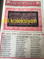 İSTANBUL İSLAM YOLU GAZETESİ YEREL TAŞRA BASINI ---24 Kasım 1949 Sayı :60 Yıl :11---Seni Kim Kurtaracak  ?ALLAH   :Tahir Olgun --Onlar Yürürken İnmezler  --Resulullahın  süt ninelerinden  Halimetüssa diye ---Vatanda gariplik manzumesinin  nesre çevrilmişi ---:Tahir Olgun---Şair Baki 'nin Üstat Zati ile İlk Görüşmesi ---Büyüklerin sözleri ,büyük sözlerdir  :H. Ali --İkinci  Kısım :Yermuk Muharebesi --