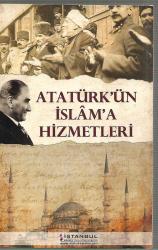 Atatürk'ün İslam'a Hizmetleri