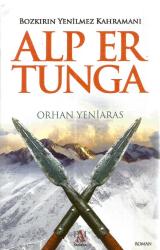 BOZKIRIN YENİLMEZ KAHRAMANI ALPER TUNGA