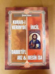 KURANI KERİMDE VE İNCİL'DE DABBETÜ'L ARZ VE MESİH İSA